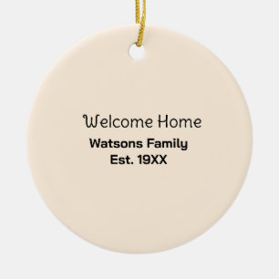Welcome home family name est. Year guest house Ceramic Ornament
