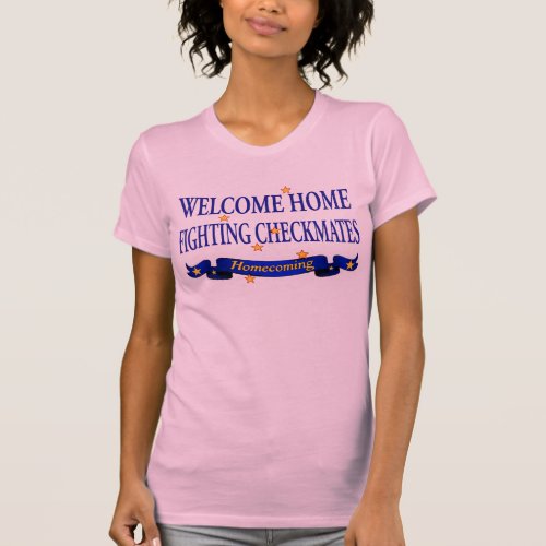 Welcome Home Fighting Checkmates T_Shirt