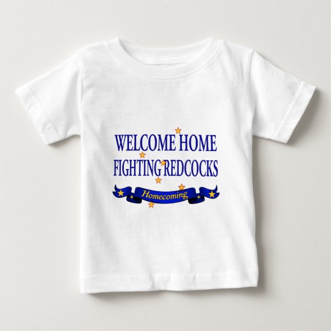 Welcome Home Fighting Redcocks Baby T-Shirt (Front)