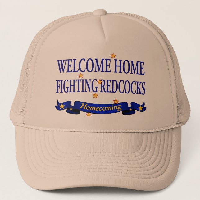 Welcome Home Fighting Redcocks Trucker Hat (Front)