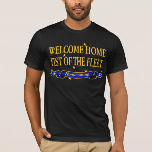Welcome Home Fist of the Fleet T-Shirt