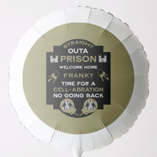 Welcome Home From Prison Balloon