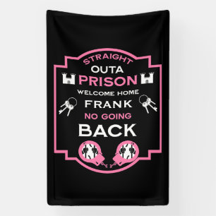 Welcome Home From Prison Banner