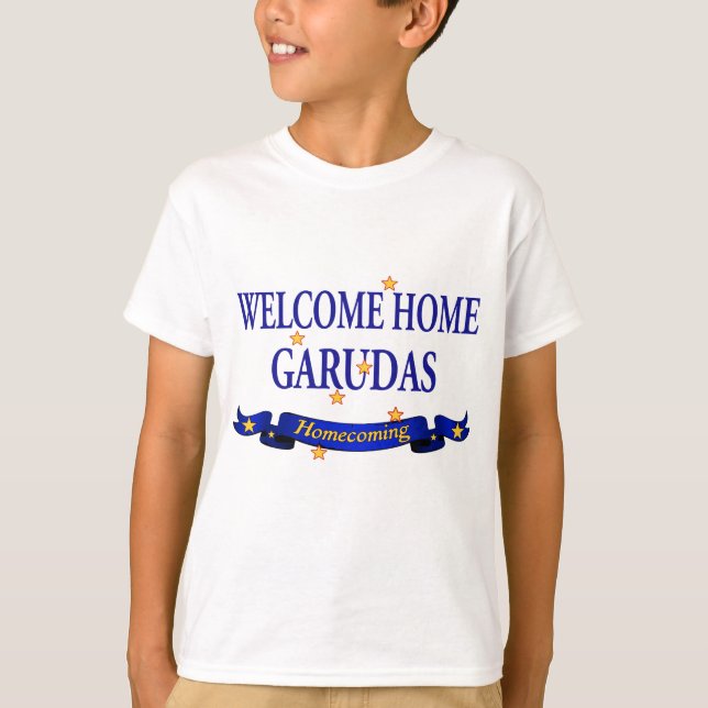 Welcome Home Garudas T-Shirt (Front)