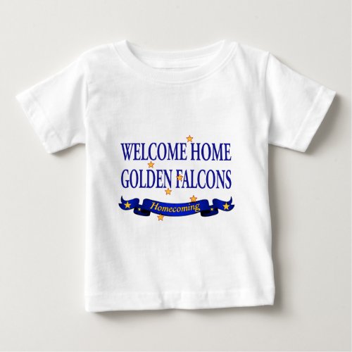 Welcome Home Golden Falcons Baby T_Shirt