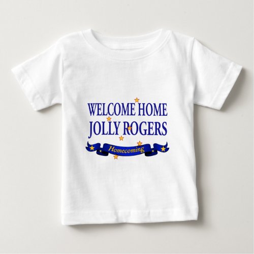 Welcome Home Jolly Rogers Baby T_Shirt