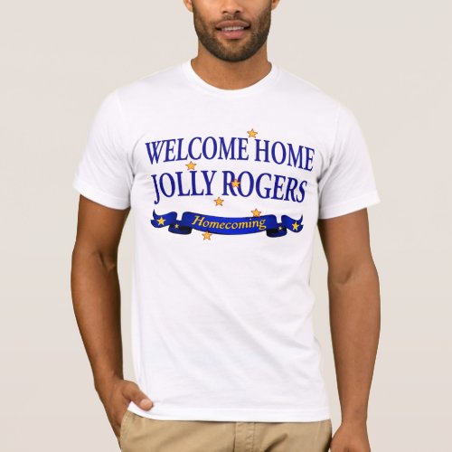 Welcome Home Jolly Rogers T_Shirt