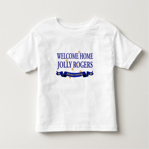 Welcome Home Jolly Rogers Toddler T_shirt