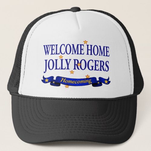 Welcome Home Jolly Rogers Trucker Hat