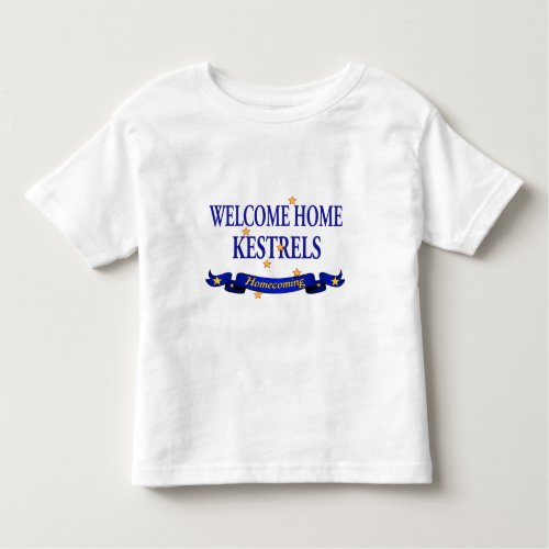Welcome Home Kestrels Toddler T_shirt