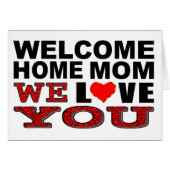Welcome Home Mom We Love You (Front Horizontal)