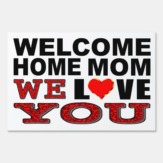 Welcome Home Mom We Love You Sign (Front)