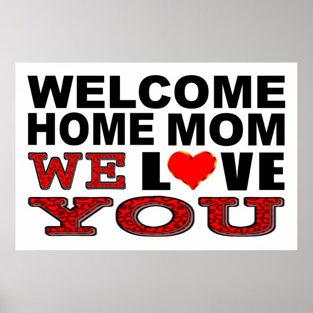 Welcome Home Mom We Love You Sign (Front)
