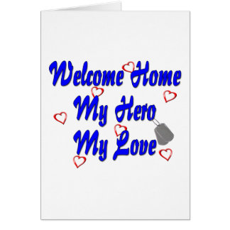 Welcome home my Hero my Love Cards