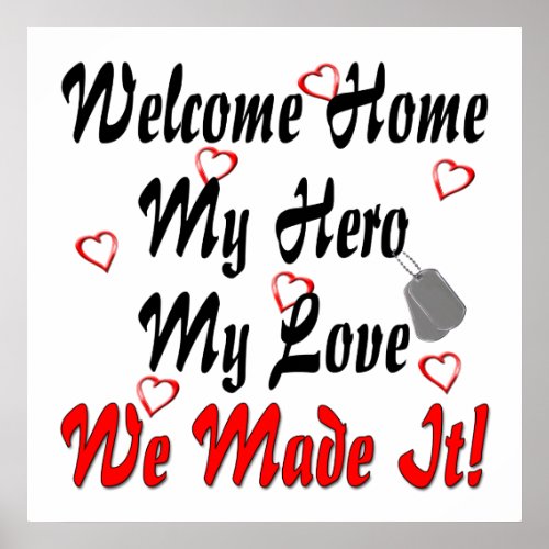 Welcome home my Hero my Love we made it Poster
