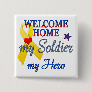 Welcome Home My Soldier My Hero Pinback Button
