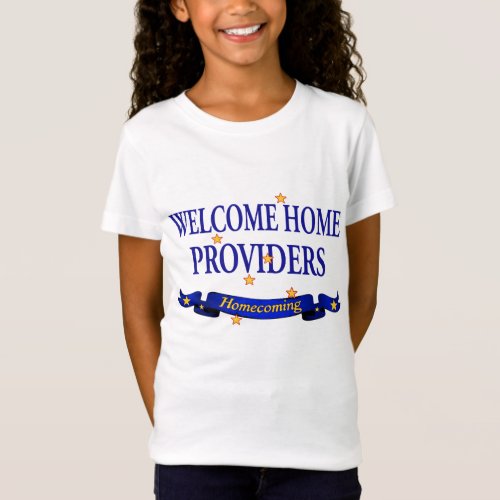 Welcome Home Providers T_Shirt