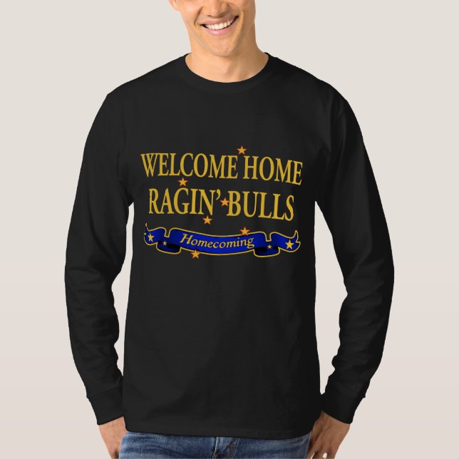 Welcome Home Ragin' Bulls T-Shirt (Front)