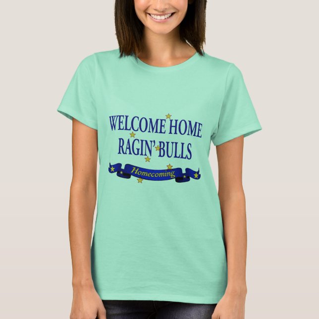Welcome Home Ragin' Bulls T-Shirt (Front)