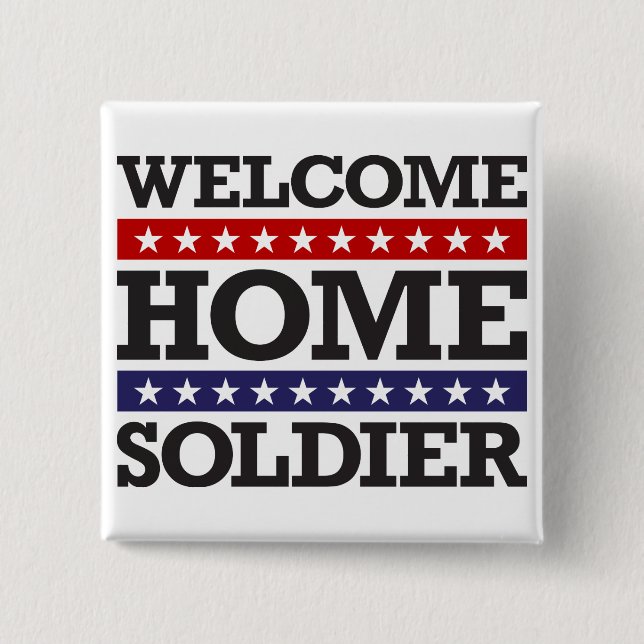 Welcome Home Soldier Button (Front)