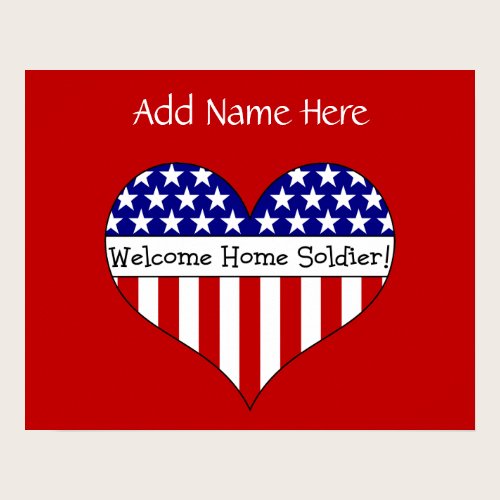 Welcome Home Soldier! (Customizable Name) Poster