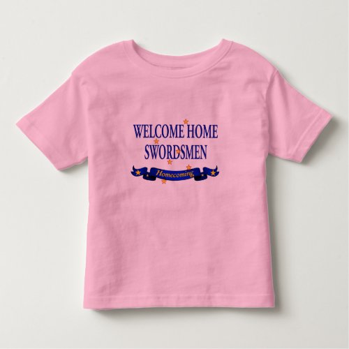 Welcome Home Swordsmen Toddler T_shirt