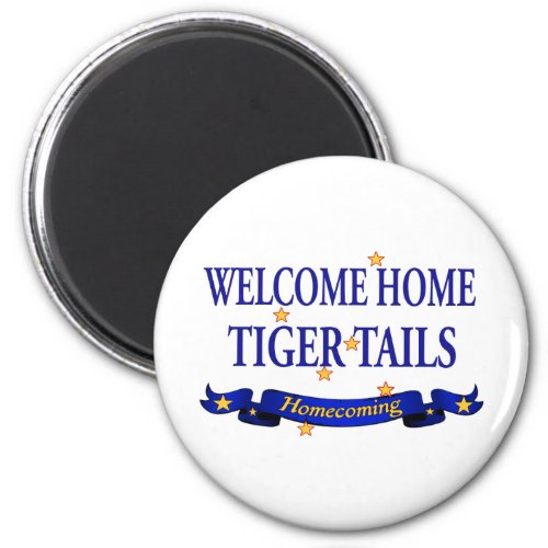 Welcome Home Tiger Tails Magnet
