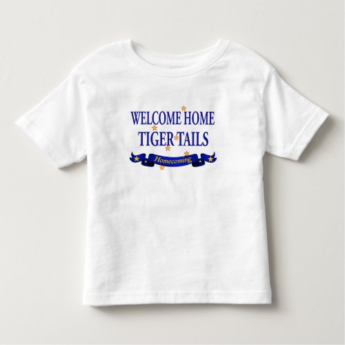 Welcome Home Tiger Tails Toddler T_shirt