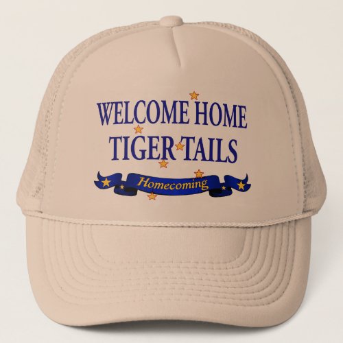 Welcome Home Tiger Tails Trucker Hat
