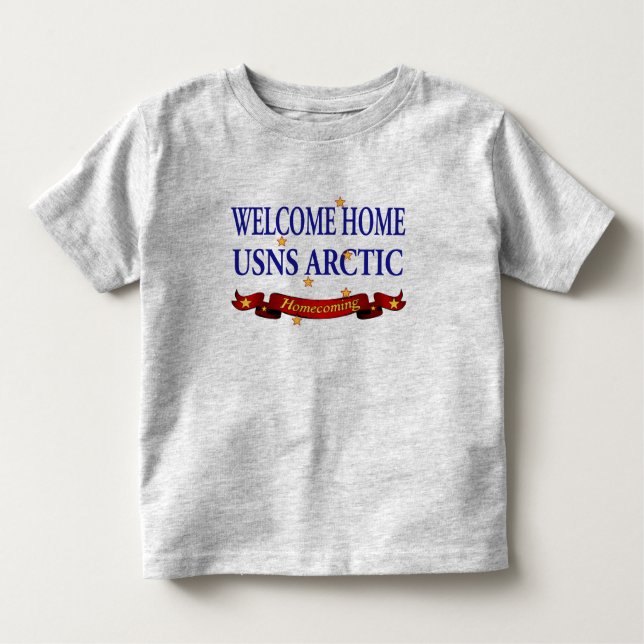 Welcome Home USNS Arctic Toddler T-shirt (Front)
