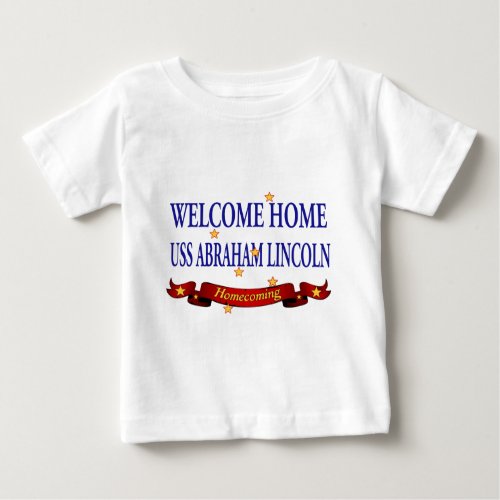 Welcome Home USS Abraham Lincoln Baby T_Shirt
