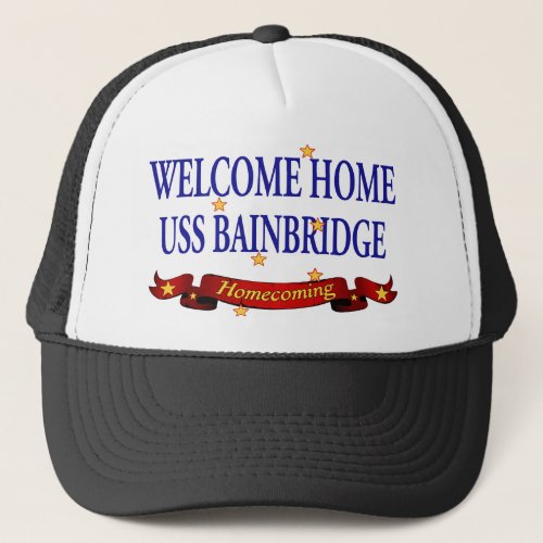 Welcome Home USS Bainbridge Trucker Hat