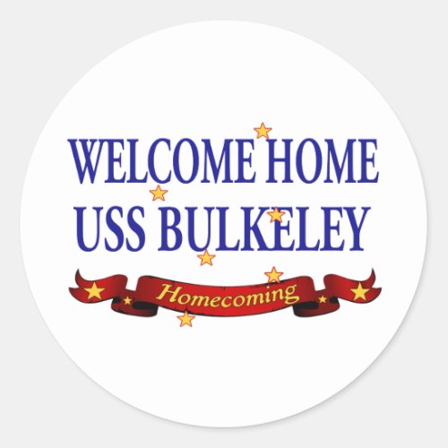 Welcome Home USS Bulkeley Classic Round Sticker