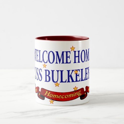 Welcome Home USS Bulkeley Two_Tone Coffee Mug