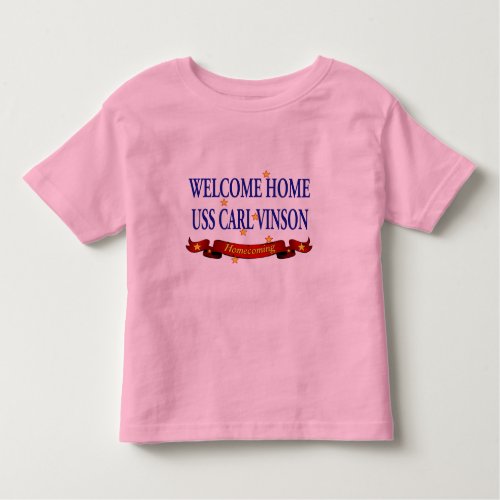 Welcome Home USS Carl Vinson Toddler T_shirt