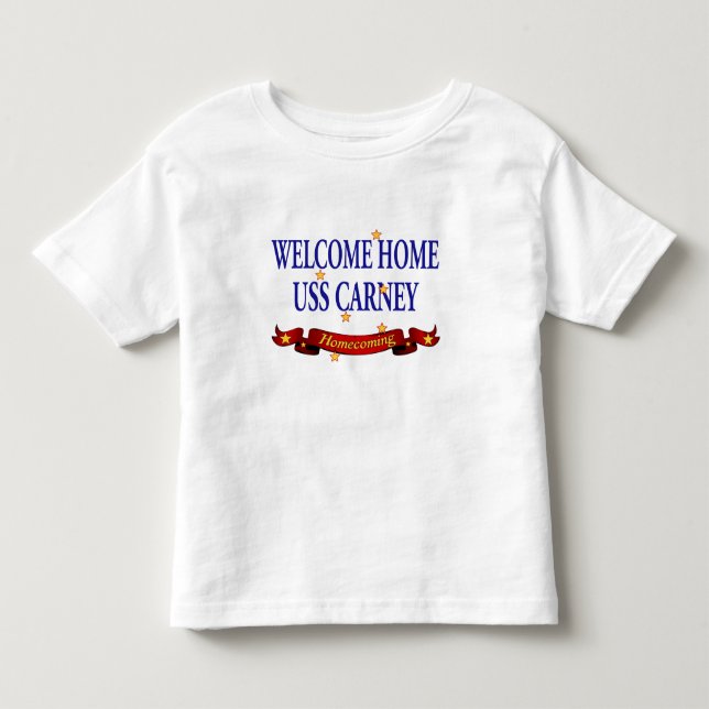 Welcome Home USS Carney Toddler T-shirt (Front)