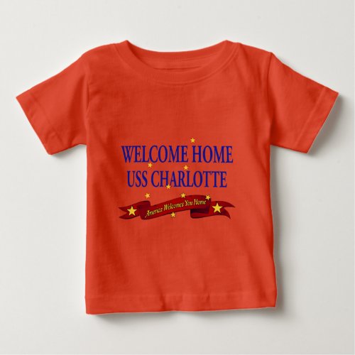 Welcome Home USS Charlotte Baby T_Shirt