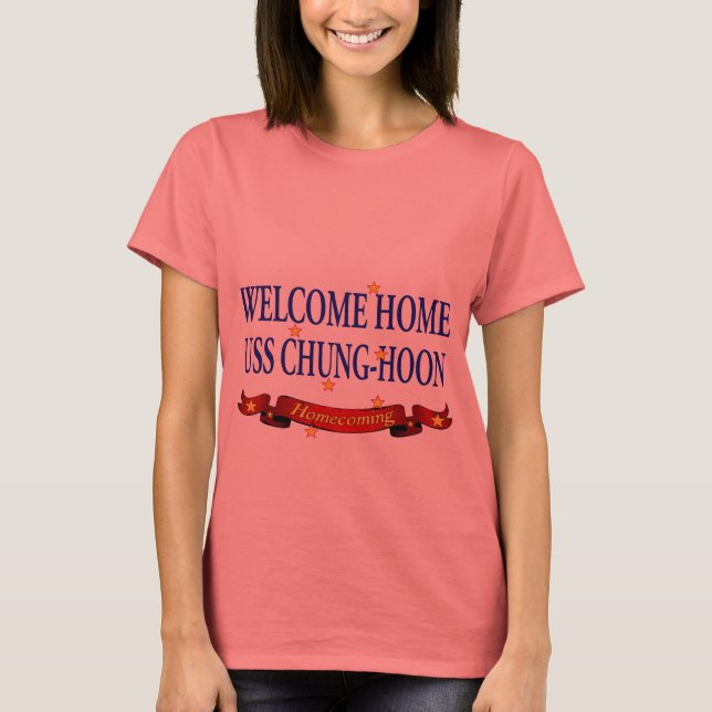 Welcome Home USS Chung-Hoon T-Shirt (Front)