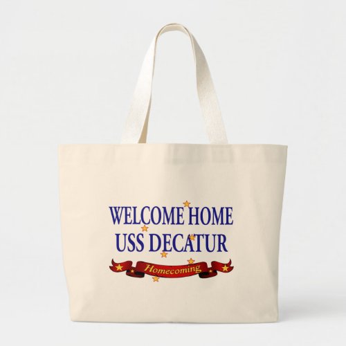 Welcome Home USS Decatur Large Tote Bag