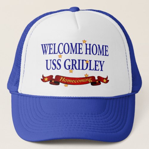 Welcome Home USS Gridely Trucker Hat