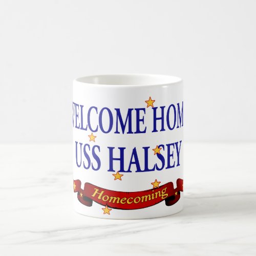 Welcome Home USS Halsey Coffee Mug