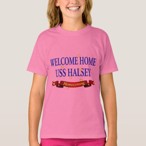 Welcome Home USS Halsey T_Shirt