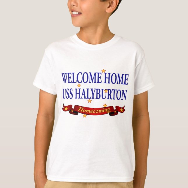 Welcome Home USS Halyburton T-Shirt (Front)