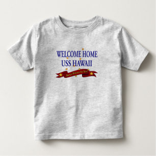 Welcome Home USS Hawaii Toddler T-shirt