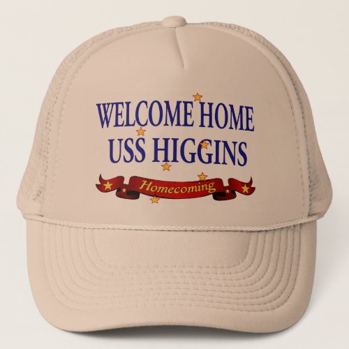 Welcome Home USS Higgins Trucker Hat