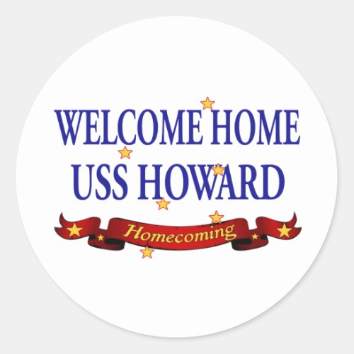 Welcome Home USS Howard Classic Round Sticker