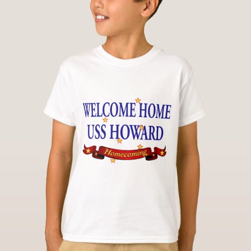 Welcome Home USS Howard T_Shirt