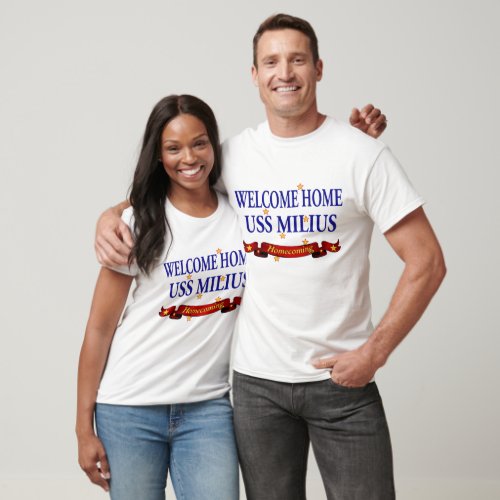 Welcome Home USS Milius T_Shirt