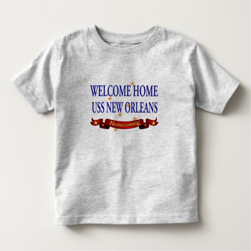 Welcome Home USS New Orleans Toddler T_shirt