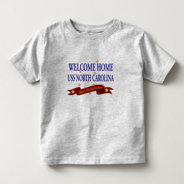 Welcome Home USS North Carolina Toddler T-shirt (Front)
